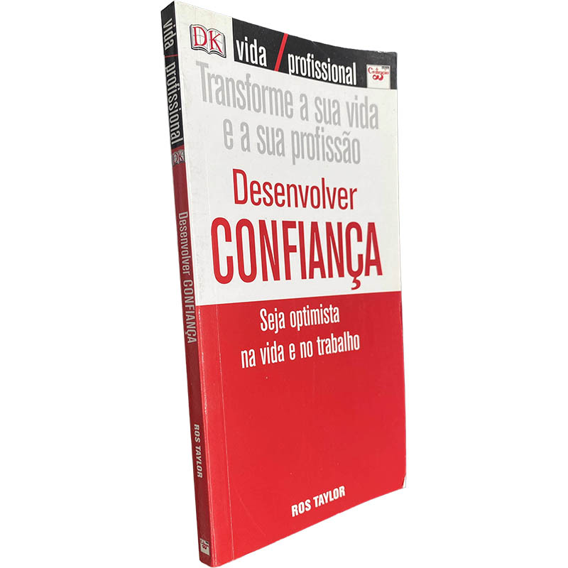 Desenvolver confiança (Seja optimista na vida e no trabalho) - Ros Taylor Desenvolver confiança (Seja optimista na vida e no trabalho) - Ros Taylor