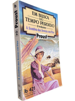 Em busca do tempo perdido (Volume 2 - À sombra dos jovens em flor) - Marcel Proust