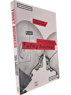 Funky Business - Kjell A. Nordström / Jonas Ridderstrâle