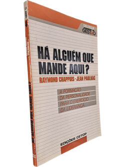 Há alguém que mande aqui? - Raymond Chappuis / Jean Paulhac