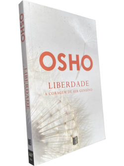 Liberdade (A coragem de ser genuíno) - Osho