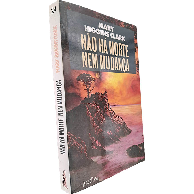 Não há morte nem mudança - Mary Higgins Clark Não há morte nem mudança - Mary Higgins Clark