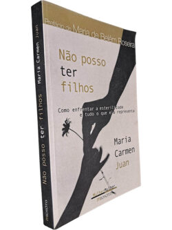 Não posso ter filhos - Maria Carmen Juan