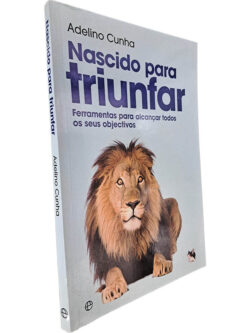 Nascido para triunfar - Adelino Cunha