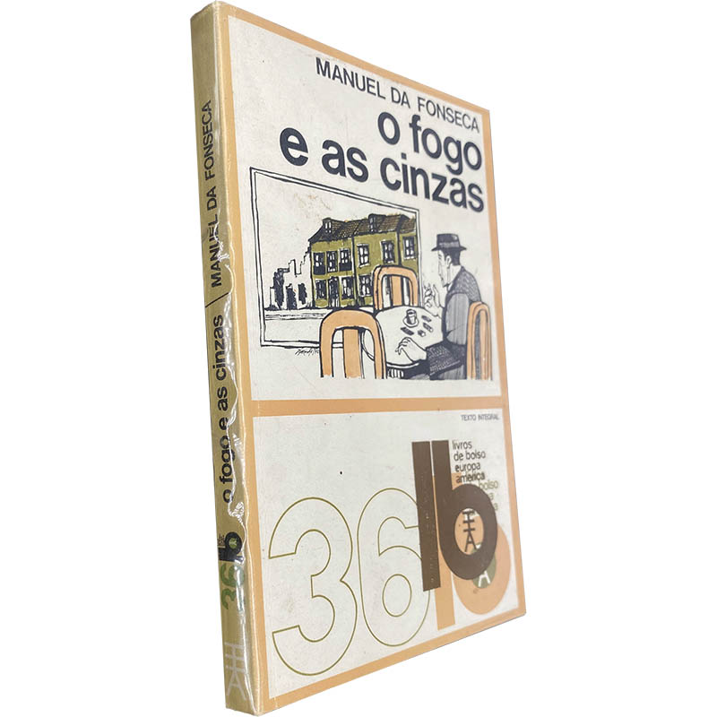 O fogo e as cinzas - Manuel da Fonseca O fogo e as cinzas - Manuel da Fonseca