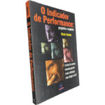 O indicador de performance (Perguntas e respostas) - Dick Grote
