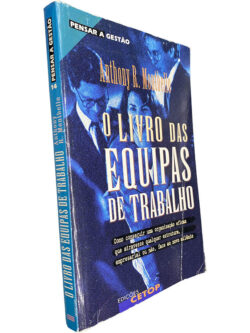 O livro das equipas de trabalho - Anthony R. Montbello