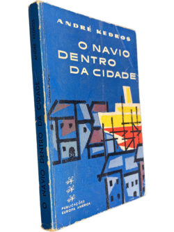 O navio dentro da cidade - André Kedros