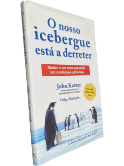 O nosso icebergue está a derreter - John Kotter / Holger Rathgeber