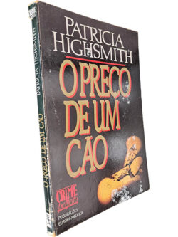 O preço de um cão - Patricia Highsmith