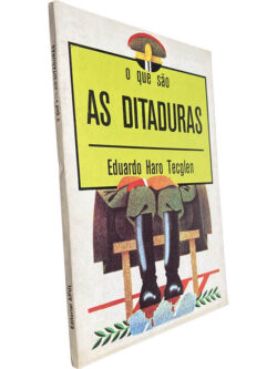 O que são as ditaduras - Eduardo Haro Tecglen
