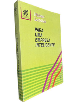 Para uma empresa inteligente - Hubert Landier