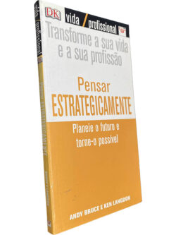 Pensar estrategicamente - Andy Bruce / Ken Langdon