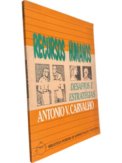 Recursos humano (Desafios e estratégias) - Antonio V. Carvalho