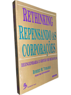 Rethinking (Repensando as corporações) - Robert M. Tomasko