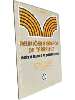 Reuniões e grupos de trabalho (Estruturas e processos) - Artur Parreira