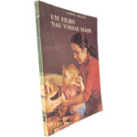 Um filho nas vossas mãos - Manuel Abecasis