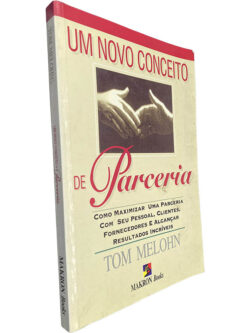 Um novo conceito de parceria - Tom Melohn