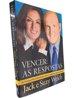 Vencer: As respostas - Jack Welch / Suzy Welch