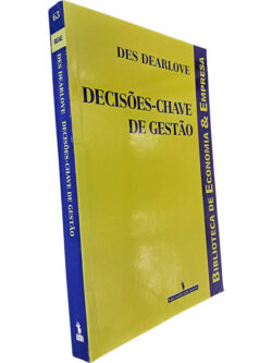 Decisões-chaves de gestão - Des Dearlove