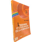 L'Ingenierie et l'evaluation de la formation - Guy le Boterf