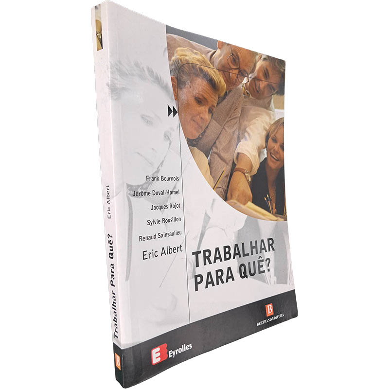 Trabalhar para quê? - Eric Albert Trabalhar para quê? - Eric Albert