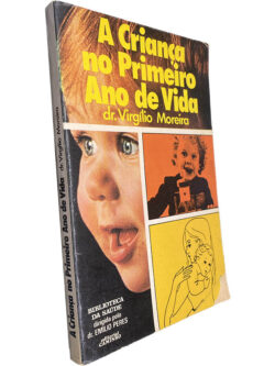 A criança no primeiro ano de vida - Dr. Virgílio Moreira