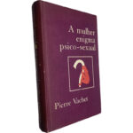A mulher enigma psico-sexual - Pierre Vachet