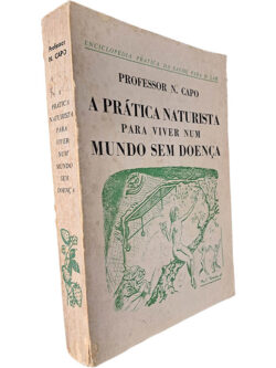 A prática naturista para viver num mundo sem doença - Prof. Nicolas Capo