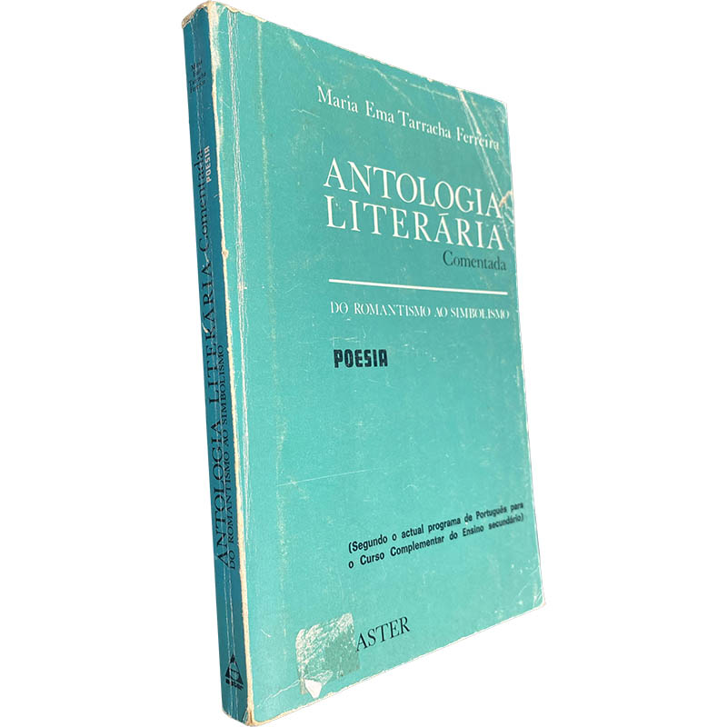 Antologia literária comentada (do Romantismo ao Silbolismo) - Maria Ema Tarracha Ferreira Antologia literária comentada (do Romantismo ao Silbolismo) - Maria Ema Tarracha Ferreira