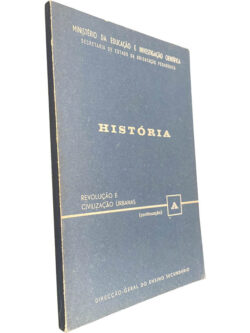 História (Revolução e civilização urbanas - Continuação - A) - Maria Eugénia Reis Gomes / Maria Margarida Mendes de Matos / Ana Maria Leal de Faria / Joaquina Mendes Pereira