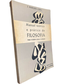 Manual teórico e prático de Filosofia - J. Marques Lopes