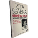 O nome das coisas (Reflexões em tempos de mudanças) - - Zita Seabra