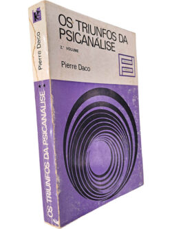 Os triunfos da psicanálise (Volume II) - Pierre Daco