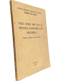Para onde nos leva a política económica do governo? (Razões económicas de uma crítica) - Norton de Matos