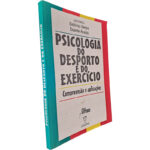Psicologia do desporto e do exercício (Compreensão e aplicações) - Sidónio Serpa / Duarte Araújo