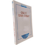 Que é uma coisa? - Martin Heidegger