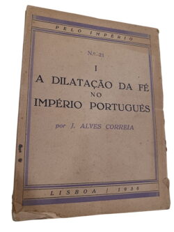 A Dilatação da Fé no Império Português I No. 21 - J. Alves Correia
