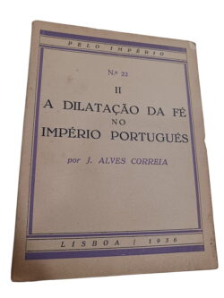 A Dilatação da Fé no Império Português II No. 22 - J. Alves Correia