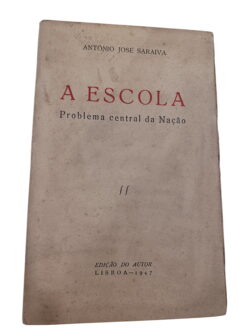 A Escola: Problema central da Nação - António José Saraiva
