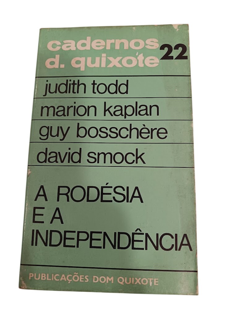 A Rodésia e a Independência - Judith Todd A Rodésia e a Independência - Judith Todd