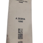 A Zebra 1890 - Manuela Sousa Lobo