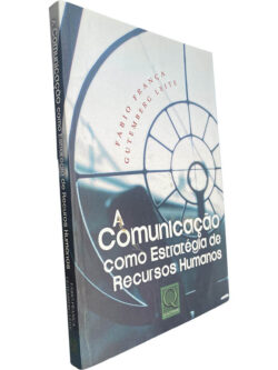 A comunicação como estratégia de recursos humanos - Fábio França / Gutemberg Leite