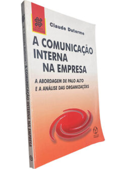 A comunicação interna na empresa - Claude Duterme