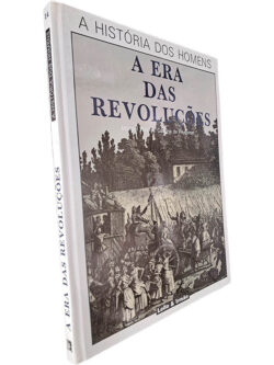 A era das revoluções - Michael Welply / Caroline de Peyronnet