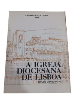 A igreja diocesana de Lisboa: estudo monográfico -