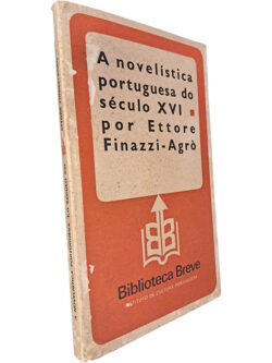 A novelística portuguesa do Século XVI - Ettore Finazzi-Agrò