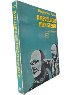 A revolução inexistente - Raymond Aron