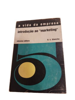A vida da empresa: introdução ao marketing - B. C. Blanche