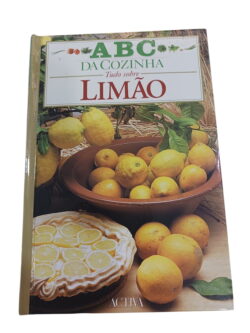 ABC da Cozinha: Tudo Sobre Limão -